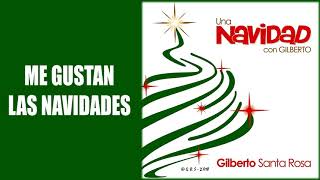 Me Gustan las Navidades / Gilberto Santa Rosa