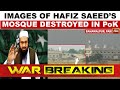 Video Proof Of Indian Strikes Destroying Hafiz Saeed S Terror HQ In Bahawalpur PoK India Today