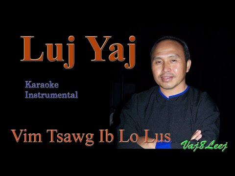Luj Yaj - Vim Tsawg Ib Lo Lus - Karaoke - Instrumental