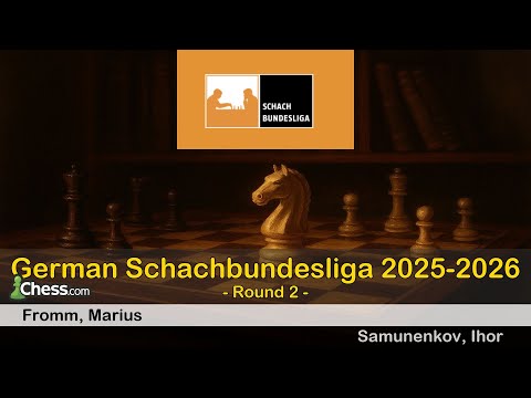 Marius Fromm vs Ihor Samunenkov | German Schachbundesliga 2025-2026 | Round 2