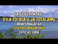 Dila Totala'u Ja Totalamu - Benny Panjaitan Lagu Jadul Gorontalo Cover By Ibrahim Daud Lirik Video