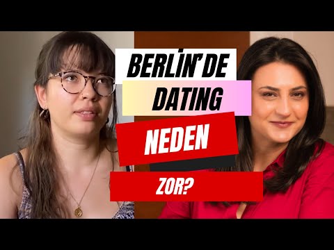 Berlin'de dating neden zor? (Why is dating in Berlin so difficult?)