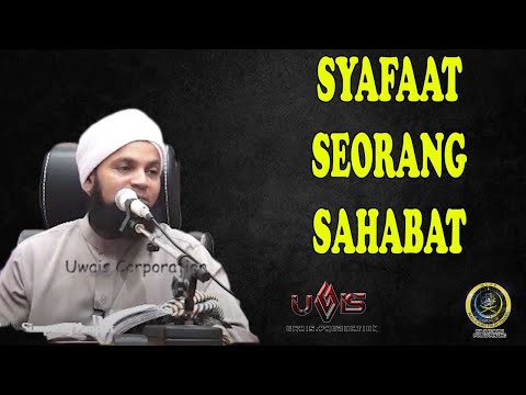 Syafaat Seorang Sahabat | Ustaz Mohd Shaffi Yusof Gani