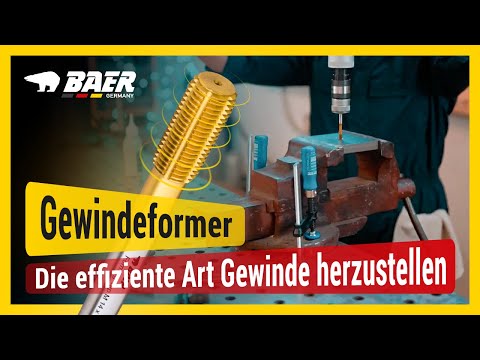 BAER® Gewindeformer | Die effiziente Art Gewinde herzustellen