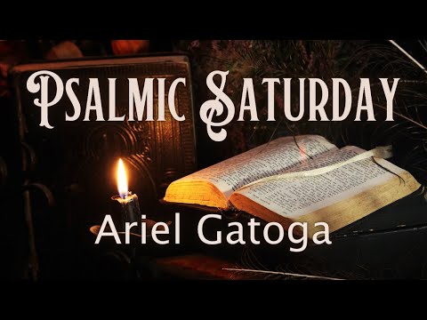 4/13/24  Psalmic Saturday - with Ariel Gatoga