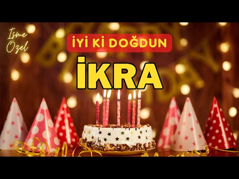 İKRA İyi ki doğdun - İsimli Doğum Günü Şarkısı