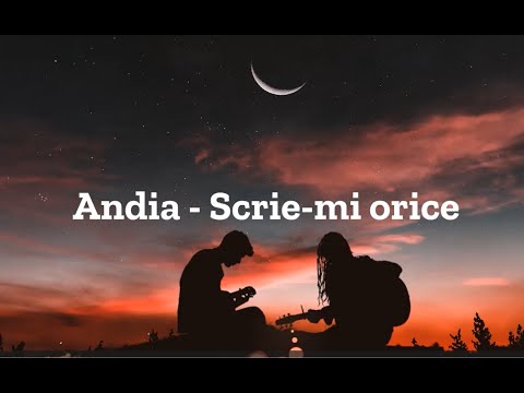 Andia - Scrie-mi orice | Lyrics | Versuri