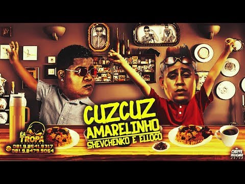 SHEVCHENKO E ELLOCO, 10G NO BEAT - EU QUERO CUSCUZ COM CHARQUE