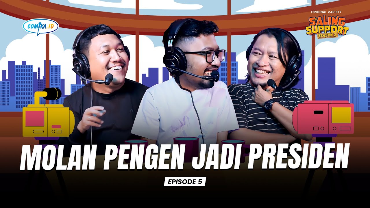 Molan Pengen Jadi Presiden! - Saling Support S2 Eps. 5 (Ridwan Remin, Dany Beler, & Molan)