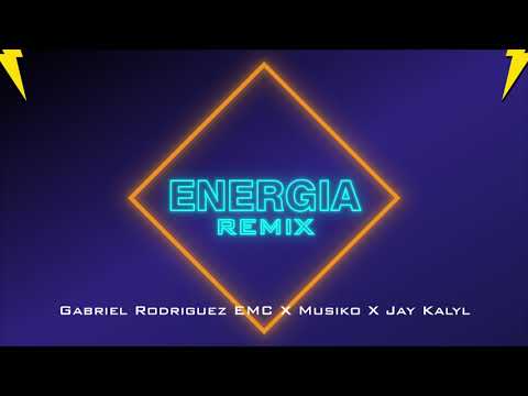 ENERGÍA REMIX -  Gabriel Rodriguez EMC X Musiko X Jay Kalyl