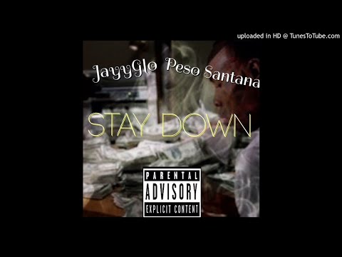 JayyGlo x Peso Santana - Stay Down