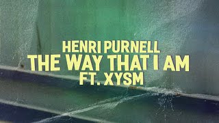 Henri Purnell - The Way That I Am (ft. XYSM) [Official Lyric Video]