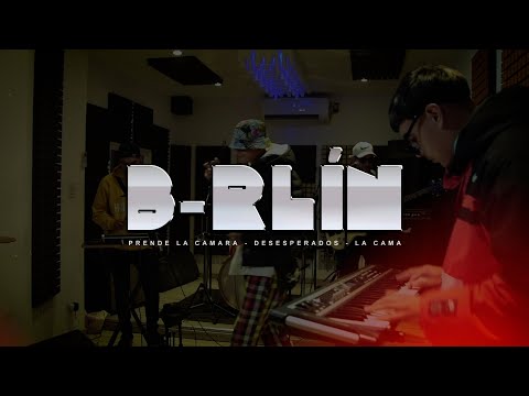 B-RLIN | PRENDE LA CAMARA | DESESPERADOS | LA CAMA (MIX)