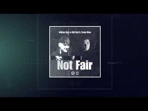 Niklas Dee & Old Jim feat. Enny-Mae - Not Fair (Official Audio)