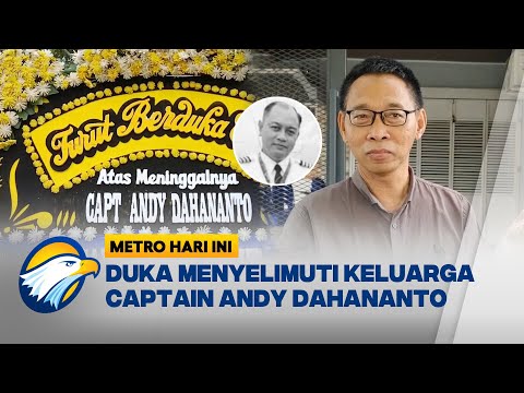 Duka Dari Keluarga Pilot Pesawat ATR 42-500, Captain Andy Dahananto - [Metro Hari Ini]