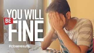 You Will Be Fine | CBSE Board Exam Results 2015 | MensXP