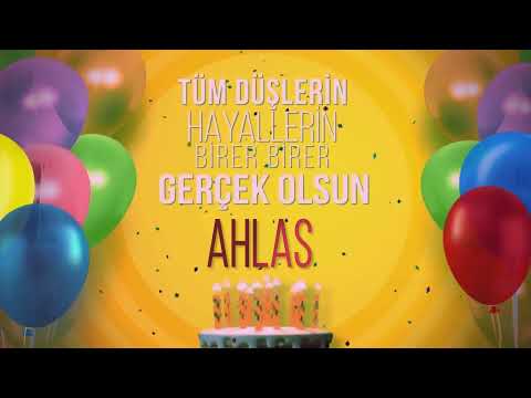 AHLAS  - İyi ki Varsın İyi ki Doğdun  Ahlas