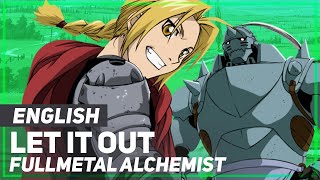 Download lagu Fullmetal Alchemist - 'Let it Out' | ENGLISH Ver | AmaLee mp3 Download lagu Fullmetal Alchemist - 'Let it Out' | ENGLISH Ver | AmaLee mp3