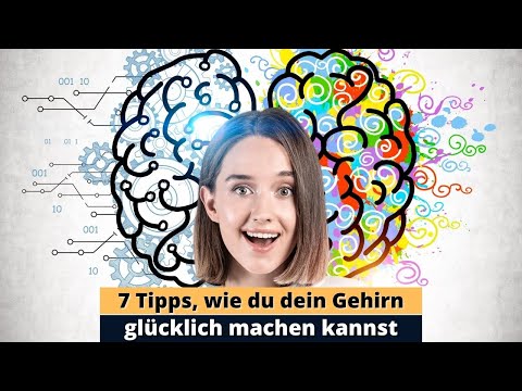 7 Tipps, wie du dein Gehirn glücklich machen kannst