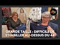 Grande Taille Difficile De S Habiller Au Dessus Du 44 Une Marque Avignonnaise S Impose