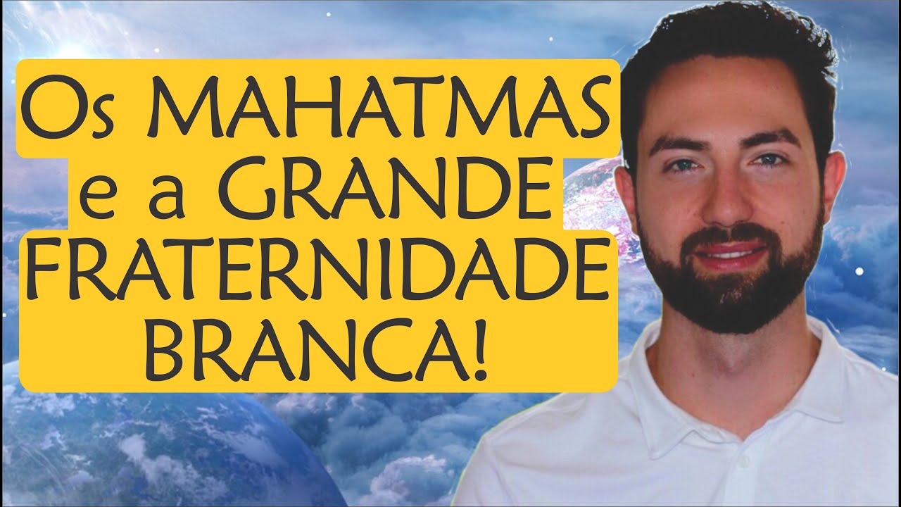 🔥O trabalho SAGRADO dos MAHATMAS e da Grande Fraternidade Branca! | Espiritualidade e Esoterismo