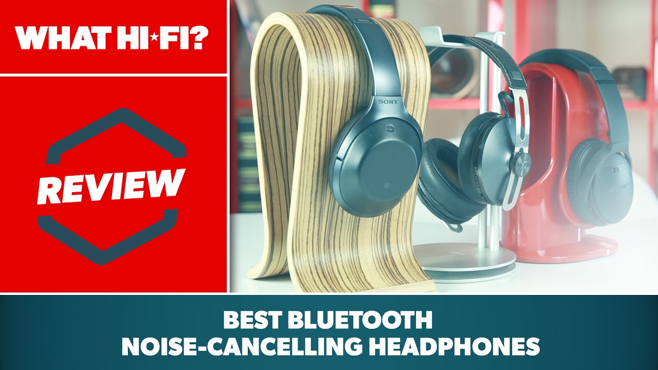 Best Bluetooth noise-cancelling headphones - Sony, Bose, Sennheiser - YouTube