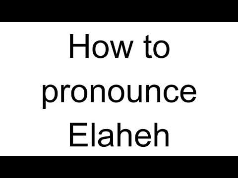 How to Pronounce Elaheh (Arabic)