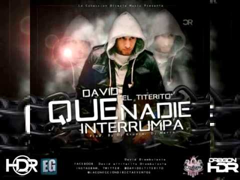David El Titerito - Que Nadie Interrumpa (Prod. By Kronix & Dj Mario) ★★ NEW REGGAETON 2014 ★★