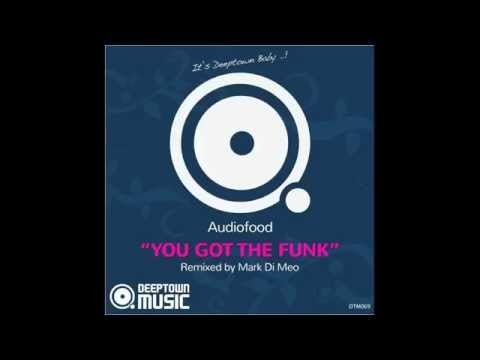 Audiofood - You Got The Funk (Mark Di Meo Remix)