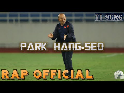 Rap về Park Hang-Seo (Ngài Ngủ Gật) - Yi Sung Nguyễn