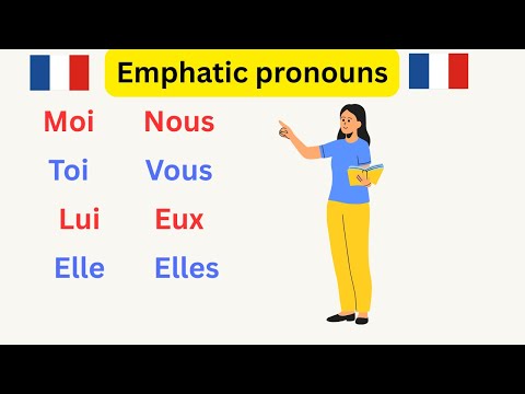 (Moi, Toi, Lui, Elle, Nous, Vous, Eux, Elles) French Emphatic Pronouns