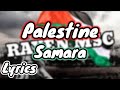 samara - Palestine | Lyrics (Clean Version)