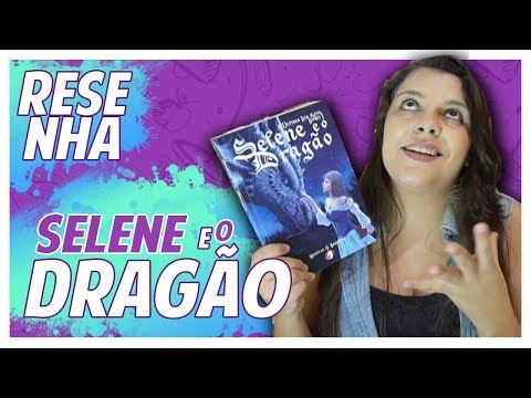 Selene e o Dragão - Marília Barbosa - Resenha e Sorteio