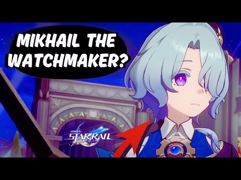 Misha is Mikhail | "The Watchmaker" of Penacony in Disguise - Honkai Star Rail (theory)