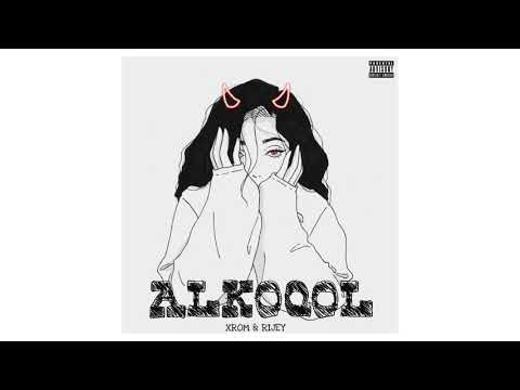 Xrom ft. Rijey - ALKOQOL