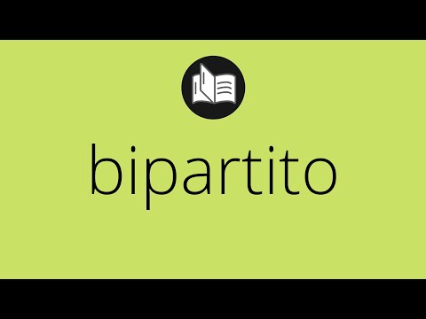 Que significa BIPARTITO • bipartito SIGNIFICADO • bipartito DEFINICIÓN • Que es BIPARTITO