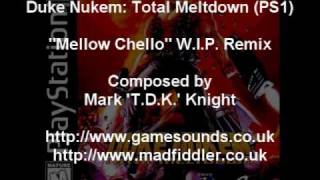 Duke Nukem Total Meltdown REMIX OST BGM - Mellow Chello (was Cello) 2010 WIP - Mark 'TDK' Knight