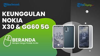 Menarik, Ini Keunggulan HP Terbaru Nokia X30 & GG60 5G yang Dibuat dari Bahan Daur Ulang