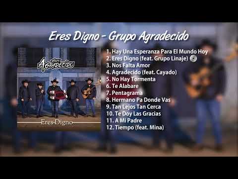 Grupo Agradecido (Eres Digno) Full Album 2022 #musicacristiana #grupoagradecido #eresdigno