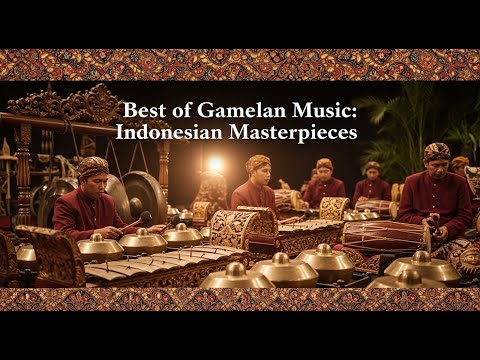 Best of Gamelan Music : Indonesian Masterpieces