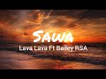 Lava Lava Ft Bailey RSA_-_ Sawa (Official Lyrics)