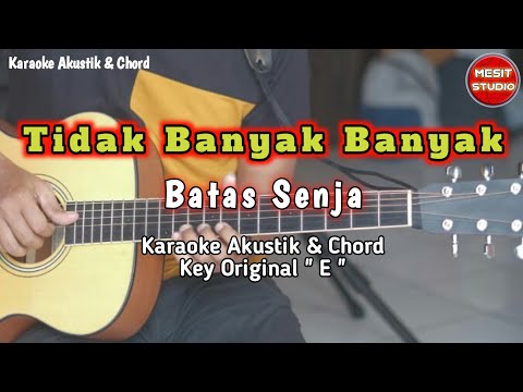 Tidak Banyak Banyak Batas Senja Karaoke Dan Chord 