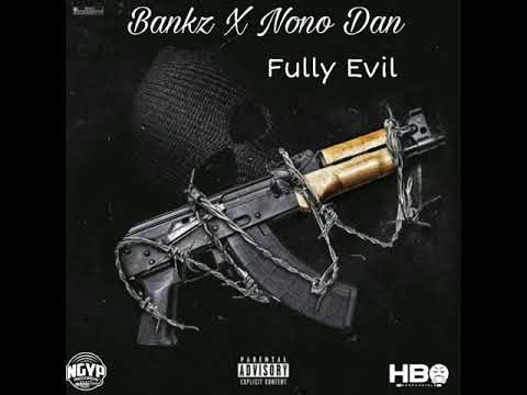 Bankz x Nono Dan - Fully Evil (Evil Eyes Riddim)