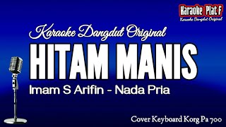 Download lagu KARAOKE HITAM MANIS IMAM S ARIFIN NADA PRIA mp3