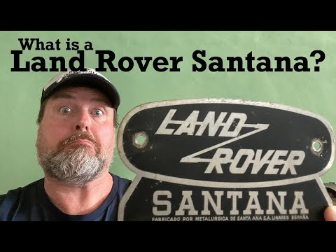WHAT IS A LAND ROVER SANTANA?  How's it different from any other Land Rover, and should you buy one?