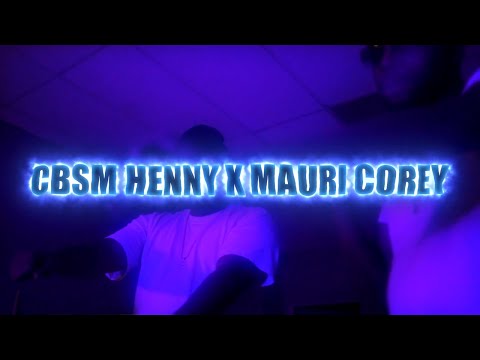 CBSM HENNY X MAURI COREY - ARMANDOS 🎥  BY CHULO PRODUDTIONS