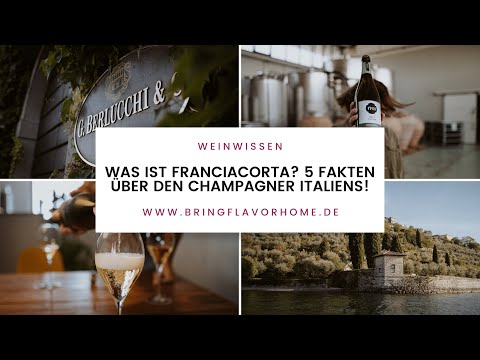 Was ist Franciacorta? 5 Fakten über den italienischen Schaumwein!