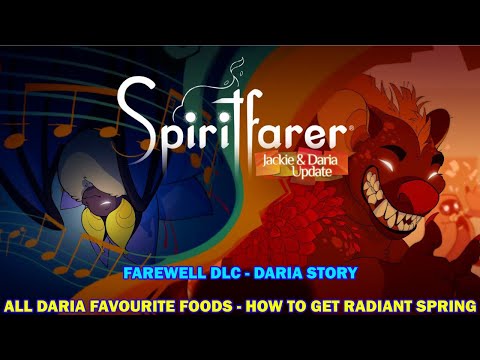 Spiritfarer Farewell DLC - All Daria story - Daria favourite dish - How to get radiant springs