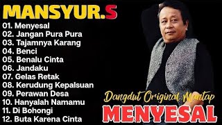 Download lagu MANSYUR S MENYESAL DANGDUT ORIGINAL FULL ALBUM  mp3