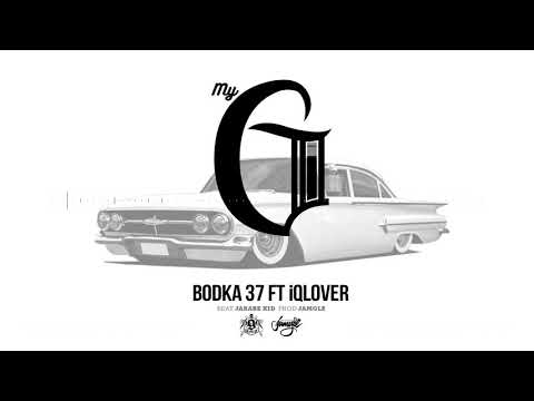 My G' 🔥Bodka 37 ❌ iQlover ( Prod. Loop 'n Soup ➕ Jamgle )